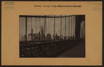 Bridges - Brooklyn Bridge - [Lower Manhattan skyline.]