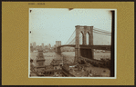 Bridges - Brooklyn Bridge - [View of the bridge over East River, connecting Manhattan to Brooklyn.]