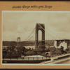 Bridges - George Washington Bridge - [North (Hudson) River.]