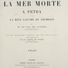 Voyage d'exploration a la mer Morte, a Petra, et sur la rive gauche du Jourdain