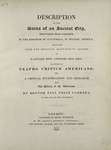 Description of the ruins of an ancient city, discovered near Palenque, in the kingdom of Guatamala, in Spanish America. . . [Title page].