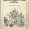 The history of the feminine costume of the world from the year 5318 B.C. to our century. China, Japan, Egypt, Assyria, Persia, India Greece, Rome, Orient.