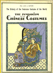The history of the feminine costume of the world. The symbolism of the Chinese costumes. [Title page.]