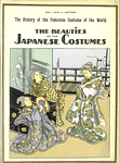 The history of the feminine costume of the world. The beauties of the Japanese costumes.