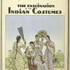 The history of the feminine costume of the world. The fascination of the Indian costumes.