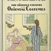 The history of the feminine costume of the world. The riotous colours of the oriental costumes.