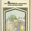 The history of the feminine costume of the world. The Roman costumes and its fine lines.