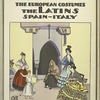 The history of the feminine costume of the world. The European costumes : The Latins, Spain - Italy.