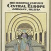 The history of the feminine costume of the world. The European costumes : Central Europe, Germany, Russia.