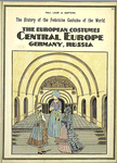 The history of the feminine costume of the world. The European costumes : Central Europe, Germany, Russia.