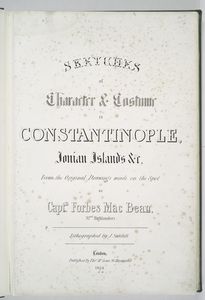Sketches of character and costume in Constantinople, Ionian Islands &c. 