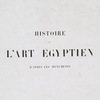 Histoire de l'art égyptien d'après les monuments, [Tome premier], [Half title]