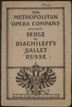 The Metropolitan Opera Company presents Serge de Diaghileff's Ballet Russe