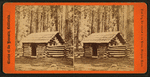 First log hut erected in the grove, Mariposa Grove.