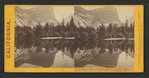 Mirror Lake and reflections, Yo-Semite Valley, Mariposa County.