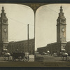 The Union Ferry Depot, where all passengers land, San Francisco.