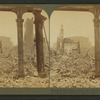 Ruins from which a greater San Francisco will rise, from Pioneer Hall, N. to St. Francis Hotel.