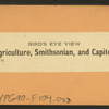 Bird's Eye view, Agriculture, Smithsonian, and Capitol.