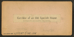Corridor of an Old Spanish House, on Hospital Street, now occupied by Judge Robinson.