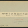 Corridor of an Old Spanish House, on Hospital Street, now occupied by Judge Robinson.