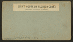 Light House on Florida Coast, opposite St. Augustine, 165 ft. high.