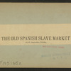 The Old Spanish Slave Market at St. Augustine, Florida