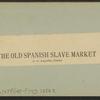 The Old Spanish Slave Market at St. Augustine, Florida.