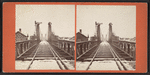 Railroad, top of Suspension Bridge.