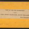 View of the old homestead, on Alex. Knox's plantation, Mount Pleasant, near Charleston, S.C.