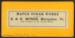 Maple sugar works of S. & E. Morse, Montpelier, Vt.