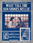 Wait 'till the sun shines, Nellie