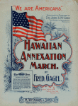 Hawaiian annexation march : ("we are Americans.")