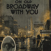 I'd rather be on old Broadway with you