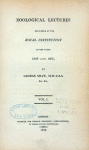 Zoological lectures delivered at the Royal institution in the years 1806 and 1807