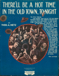 There'll be a hot time in the old town to-night
