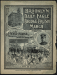 Brooklyn Eagle Bridge crush march : descriptive
