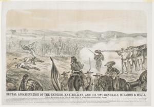 The brutal assassination of the Emperor Maximillian,…..