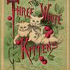 The Three white kittens 