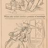 When she writes another promise of marriage ; And to show her pains, breaks his panes with a poker