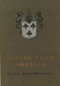 Nevves From America; Or, A New And Experimentall Discoverie Of New England; Containing, A Trve Relation Of Their War-like Proceedings these two yeares last past, with a Figure of the Indian Fort, or Palizado. Also a discovery of ... places, that as yet...