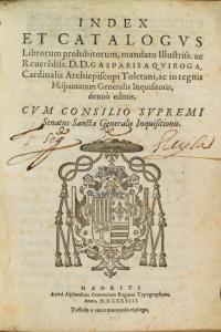 Index et catalogvs librorum prohibitorum, mandato illustriss. ac reuerẽdiss d.d. Gasparis a Qviroga, cardinalis archiepiscopi toletani, ac in regnis Hispaniarum generalis inquisitoris, denuò editus. Cvm consilio Svpremi senatus Sanctæ generalis inquisi...