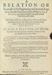 A relation or Iournall of the beginning and proceedings ofthe English plantation setled at Plimoth in New England