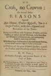 No cross, no crown, or, Several sober reasons against hat-honour