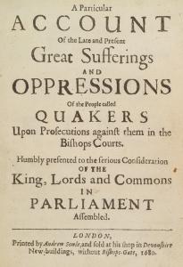 A particular account of the late and present great sufferings and oppressions of the people called Quakers upon persecutions against them in the Bishops courts.