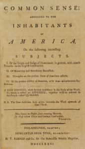 Common sense; addressed to the inhabitants of America, on the following subjects. I. Of the origin and design of government in general, with consise remarks on the English constitution. II. Of monarchy and hereditary succession. III. Thoughts on the pr...
