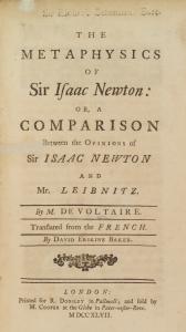 The metaphysics of Sir Isaac Newton, or, A comparison between the opinions of Sir Isaac Newton and Mr. Leibnitz