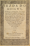 Iezda Do Moskwy, Y Posługi z młodych lat, áż y przez wszystek czás przeszłéy woyny z Moskiewskim, oyczyznie swéy y Pánom swym czynioné Iego Kśįażecéy M. y Páná, P. Krisstophá Rádźiwiłá, Kśįażećiá ná Bierżách ... prawdźiwie opisáné, Przez Iana Kochanowskiego Z Czarnolasv ...