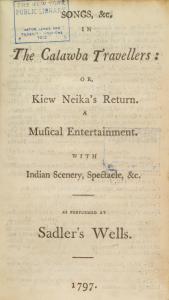 Songs, &c. in The Catawba travellers; or, Kiew Neika's return.