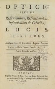 Optice, sive, De reflexionibus, refractionibus, inflexionibus & coloribus lucis, libri tres