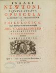 Isaaci Newtoni, equitis aurati, Opuscula mathematica, philosophica et philologica
